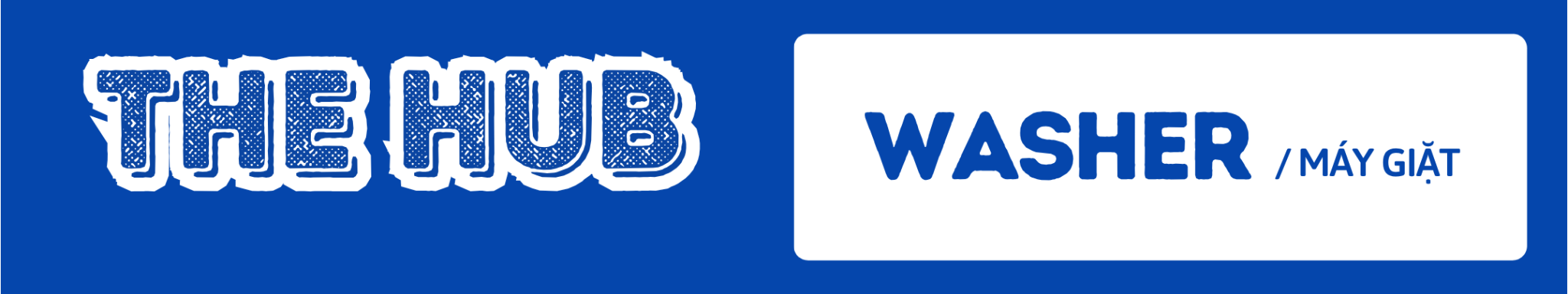 The Hub — Washer / Máy giặt